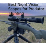 Best Night Vision Scopes for Predator Hunting