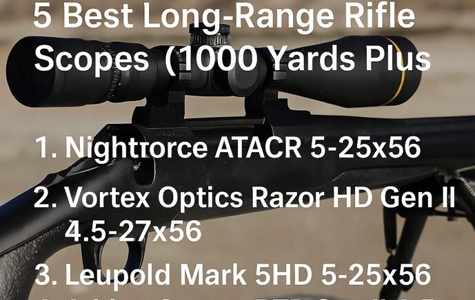 Best Long-Range Rifle Scopes 1000 Yards Plus​