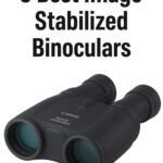 Best Image Stabilized Binoculars