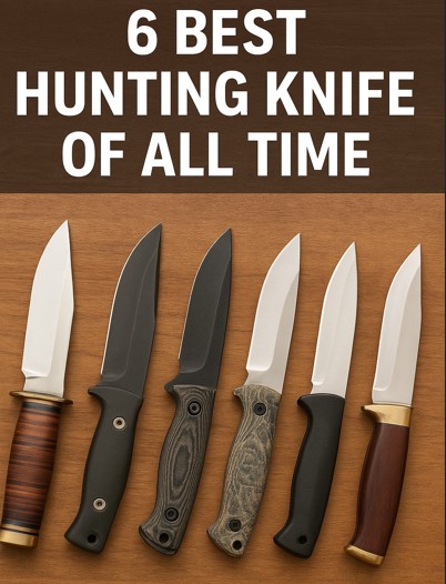 6 Best Hunting Knife of All Time