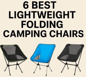 6 Best Lightweight Folding Camping Chair
