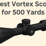5 Best Vortex Scopes for 500 Yards