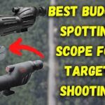Best Budget Spotting Scopes for Target Shooting