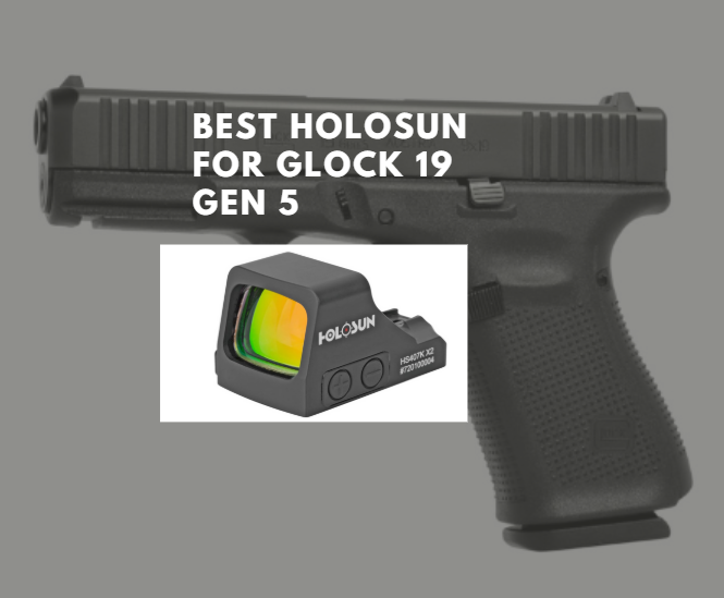 Best Holosun for Glock 19 Gen 5