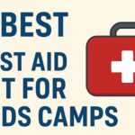 5 Best First Aid Kit For Kids Camps​