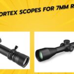 6 Best Vortex Scope for 7mm Rem Mag​