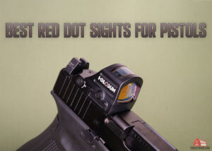 5 Best Red Dot Sight for Pistol