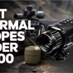 7 Best Thermal Scope Under 1000​