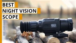 7 Best Night Vision Scopes