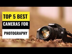 7 Best Cameras for Photography​
