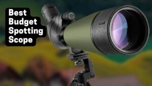 8 Best Budget Spotting Scope