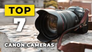 7 Best Canon Camera