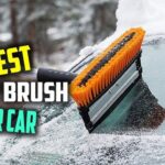7 Best Snow Brush for Car