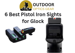 6 Best Pistol Iron Sights for Glock