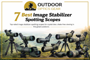 7 Best Image Stabilizer Spotting Scope