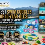 Best Swim Goggles for 10 year old